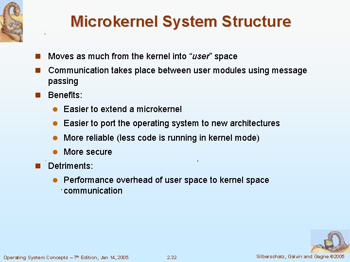 Microkernel System Structure n Moves as much from the kernel into “user” space n