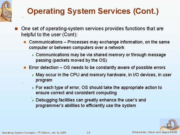 Operating System Services (Cont. ) n One set of operating-system services provides functions that