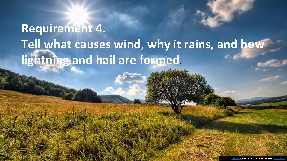 Requirement 4. Tell what causes wind, why it rains, and how lightning and hail