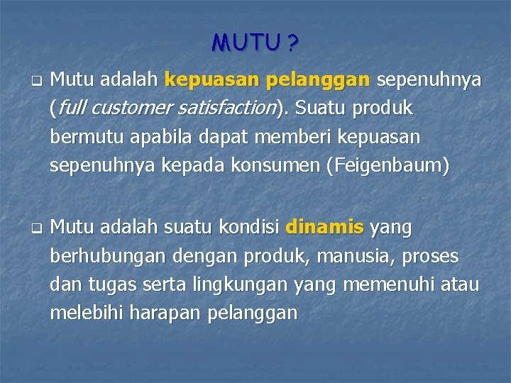 MUTU ? q q Mutu adalah kepuasan pelanggan sepenuhnya (full customer satisfaction). Suatu produk