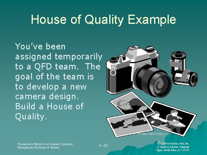 House of Quality Example You’ve been assigned temporarily to a QFD team. The goal