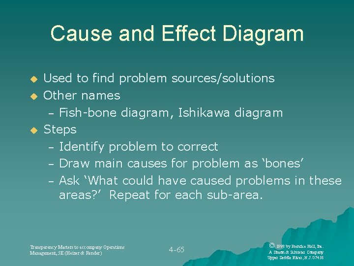 Cause and Effect Diagram u u u Used to find problem sources/solutions Other names