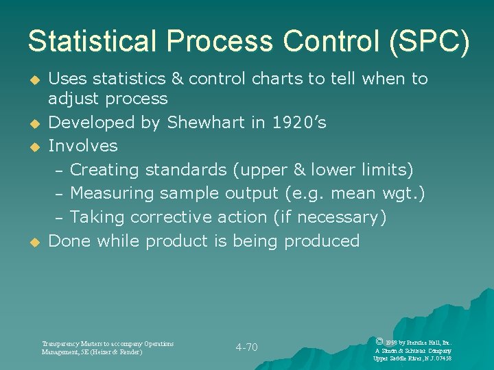 Statistical Process Control (SPC) u u Uses statistics & control charts to tell when