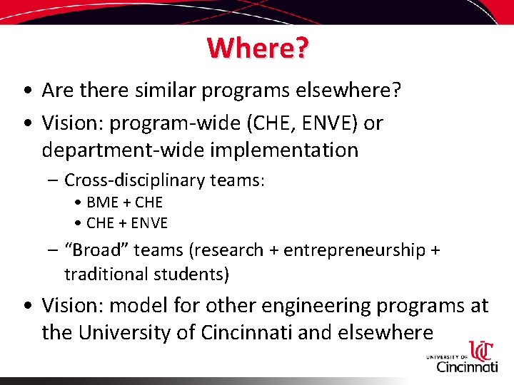 Where? • Are there similar programs elsewhere? • Vision: program-wide (CHE, ENVE) or department-wide