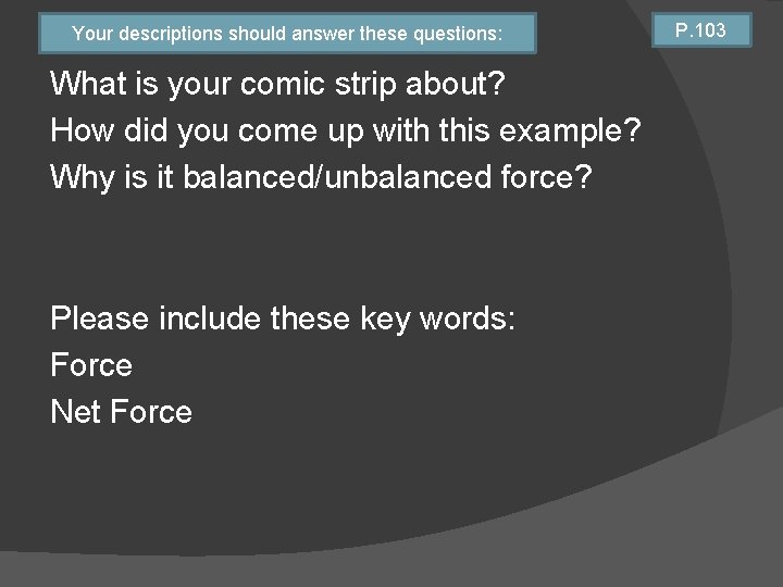 Your descriptions should answer these questions: What is your comic strip about? How did