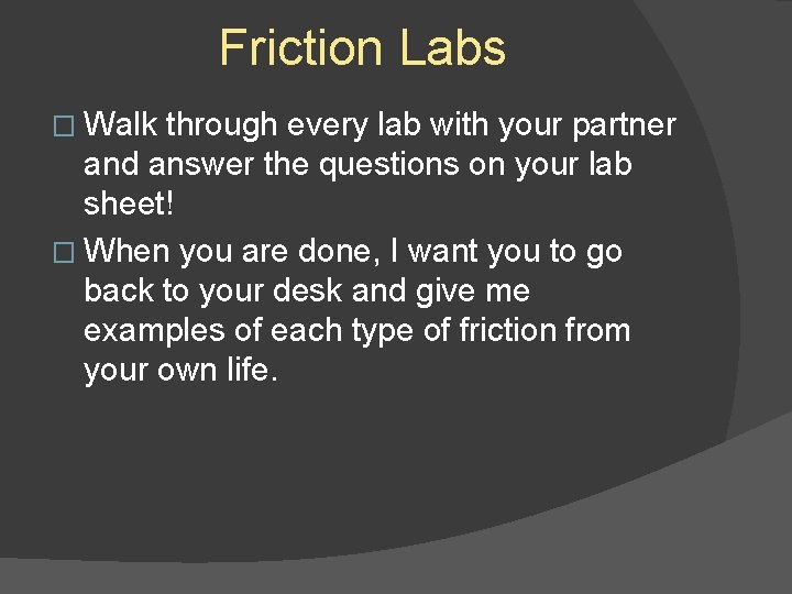 Friction Labs � Walk through every lab with your partner and answer the questions