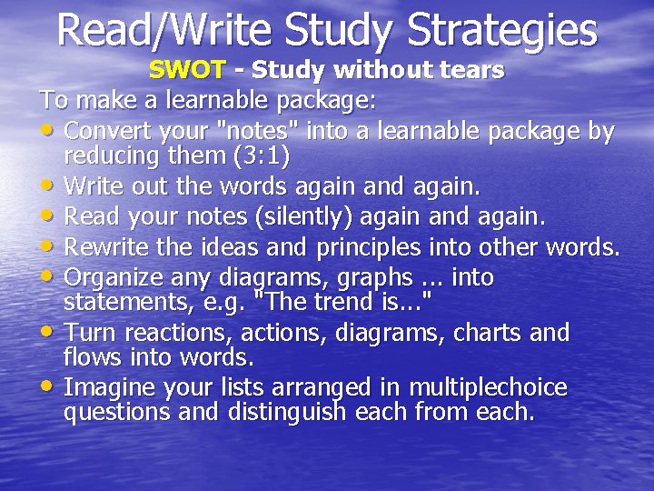 Read/Write Study Strategies SWOT - Study without tears To make a learnable package: •