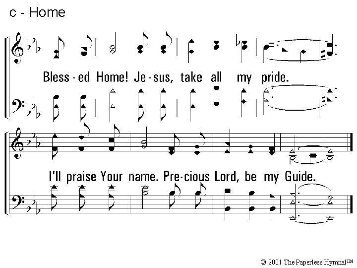c - Home © 2001 The Paperless Hymnal™ 