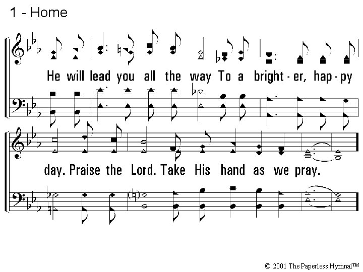 1 - Home © 2001 The Paperless Hymnal™ 