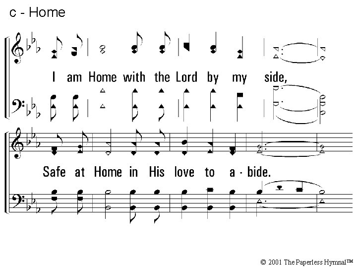 c - Home I am Home with the Lord by my side, Safe at