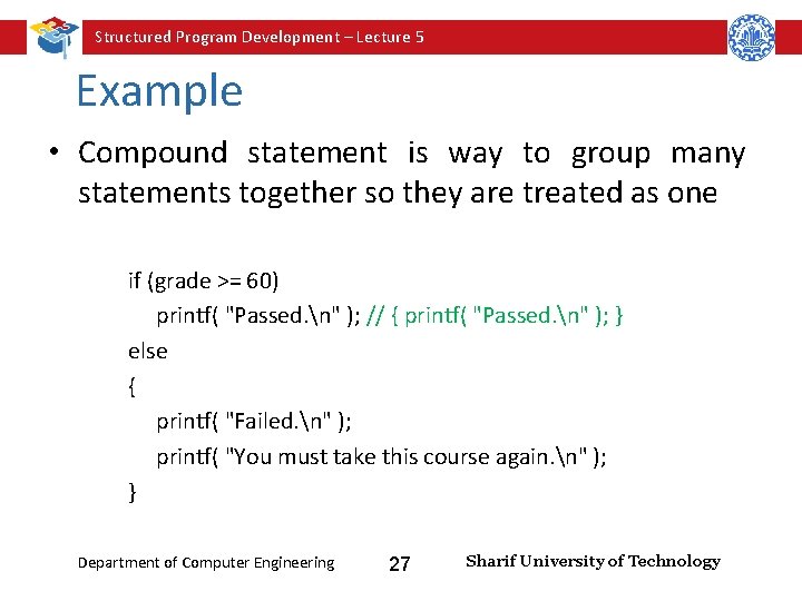 Structured Program Development – Lecture 5 Example • Compound statement is way to group