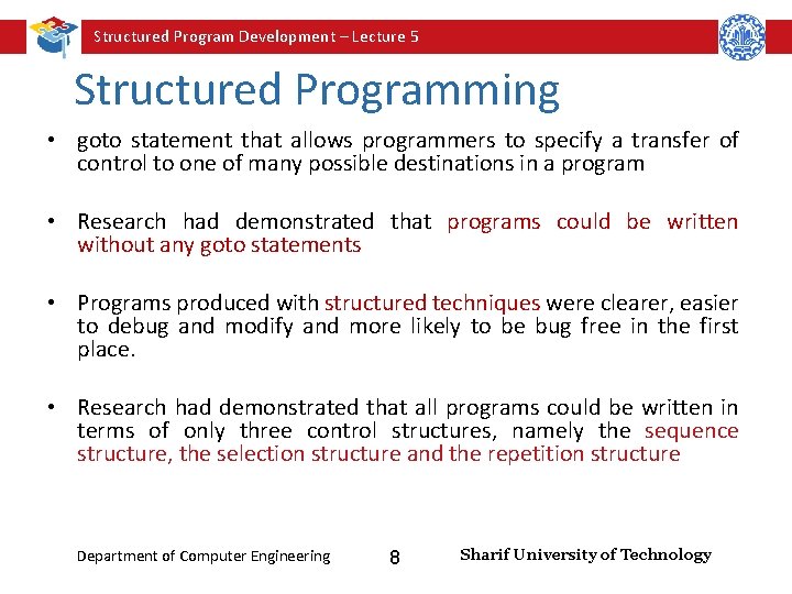 Structured Program Development – Lecture 5 Structured Programming • goto statement that allows programmers