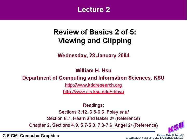 Lecture 2 Review of Basics 2 of 5: Viewing and Clipping Wednesday, 28 January