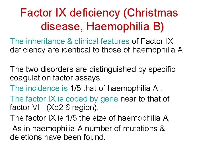 Factor IX deficiency (Christmas disease, Haemophilia B) The inheritance & clinical features of Factor