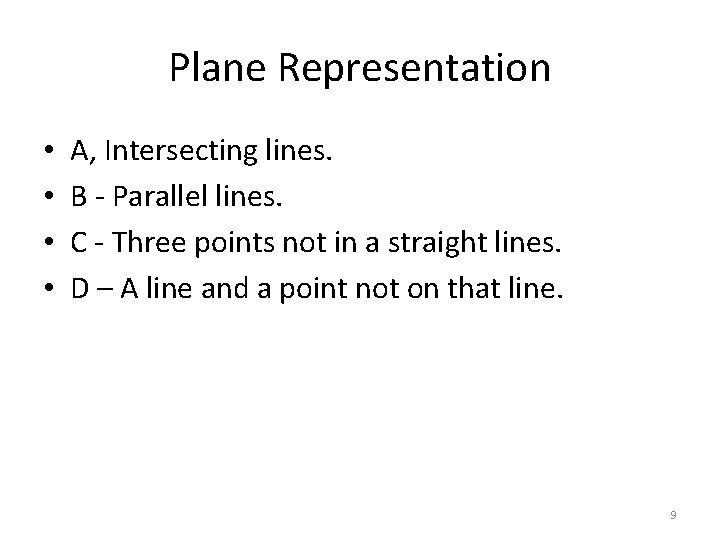 Plane Representation • • A, Intersecting lines. B - Parallel lines. C - Three
