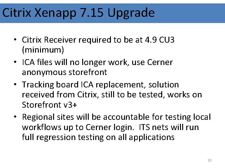 Citrix Xenapp 7. 15 Upgrade • Citrix Receiver required to be at 4. 9