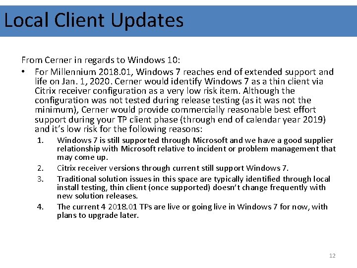 Local Client Updates From Cerner in regards to Windows 10: • For Millennium 2018.