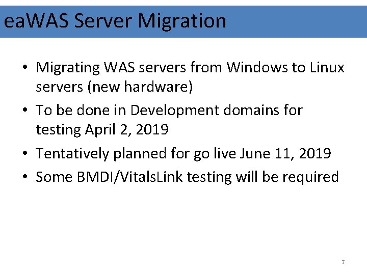 ea. WAS Server Migration • Migrating WAS servers from Windows to Linux servers (new