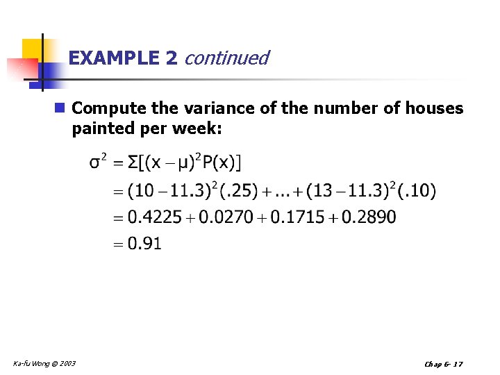 EXAMPLE 2 continued n Compute the variance of the number of houses painted per