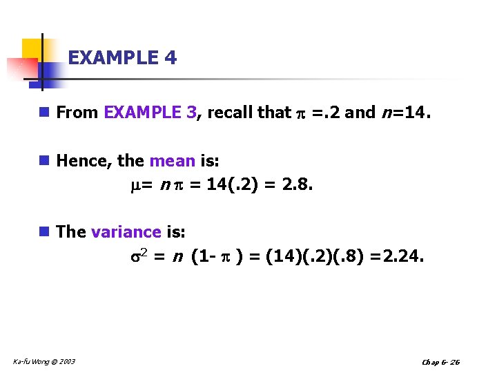 EXAMPLE 4 n From EXAMPLE 3, recall that =. 2 and n=14. n Hence,