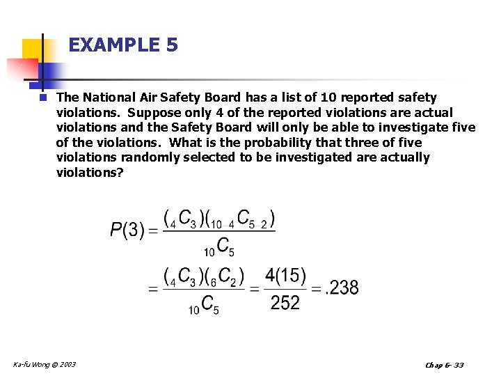 EXAMPLE 5 n The National Air Safety Board has a list of 10 reported