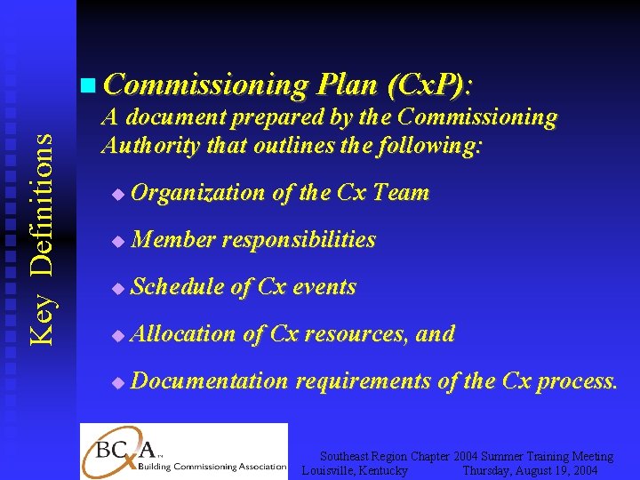 Key Definitions Commissioning Plan (Cx. P): A document prepared by the Commissioning Authority that