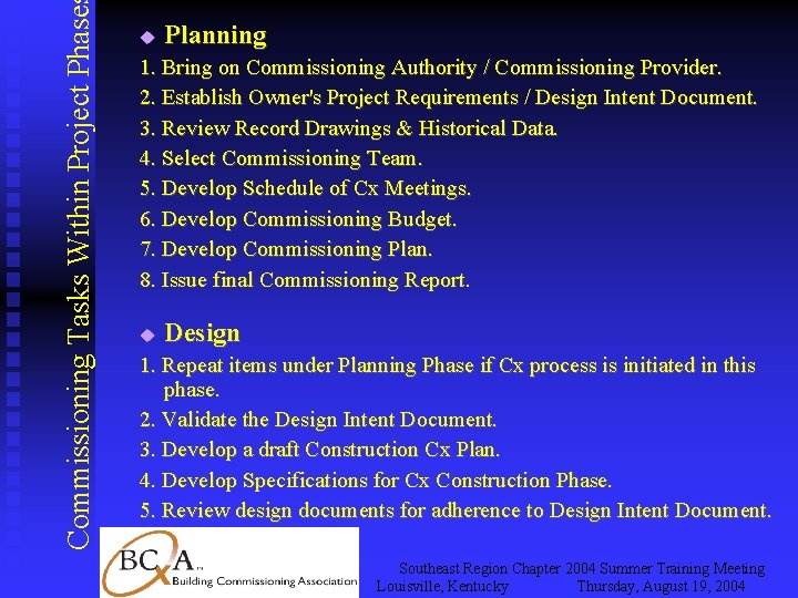 Commissioning Tasks Within Project Phase Planning 1. Bring on Commissioning Authority / Commissioning Provider.
