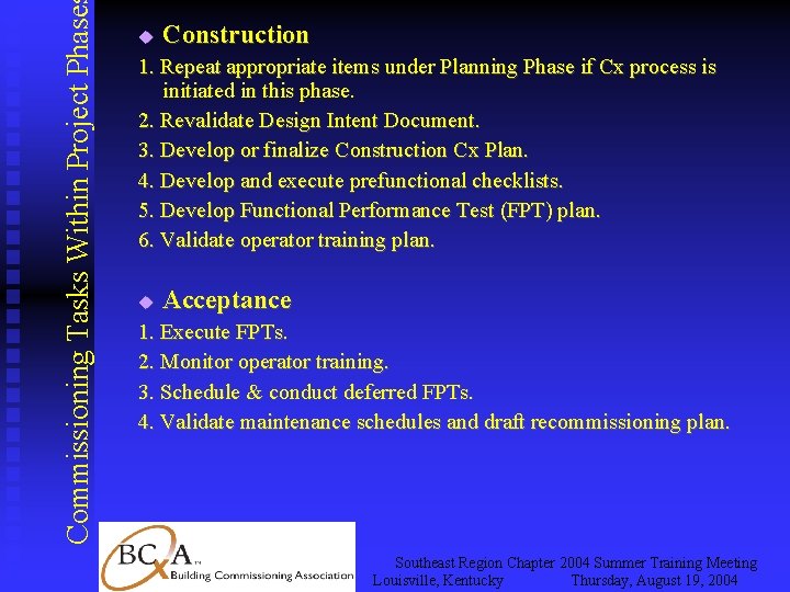 Commissioning Tasks Within Project Phase Construction 1. Repeat appropriate items under Planning Phase if