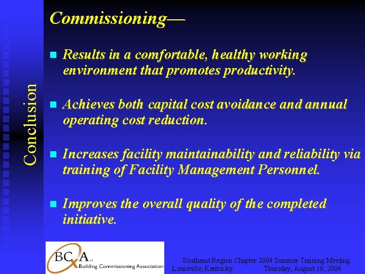 Conclusion Commissioning— Results in a comfortable, healthy working environment that promotes productivity. Achieves both