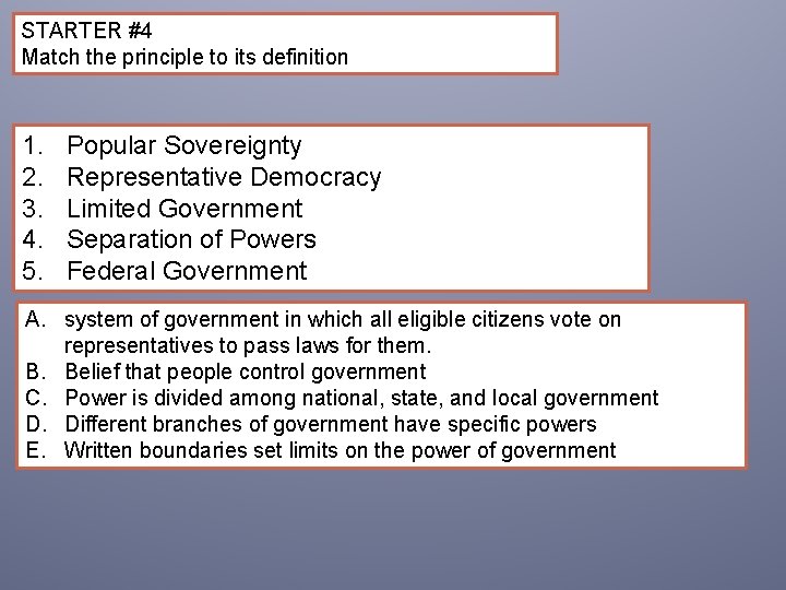 STARTER #4 Match the principle to its definition 1. 2. 3. 4. 5. Popular