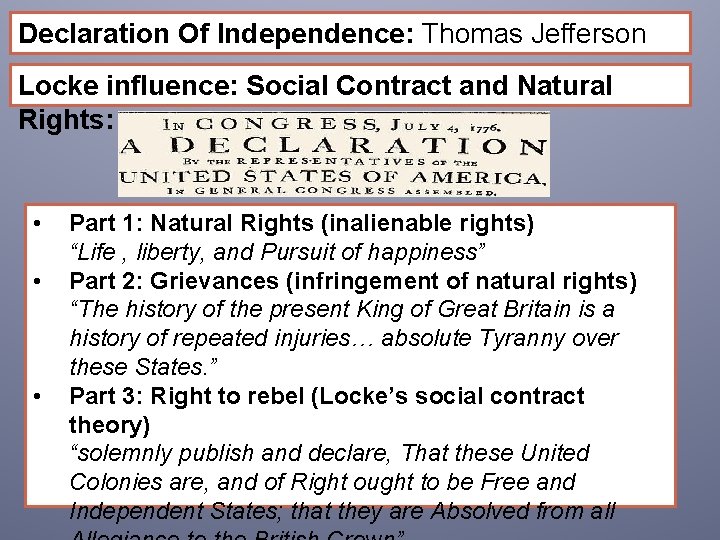 Declaration Of Independence: Thomas Jefferson Locke influence: Social Contract and Natural Rights: • •