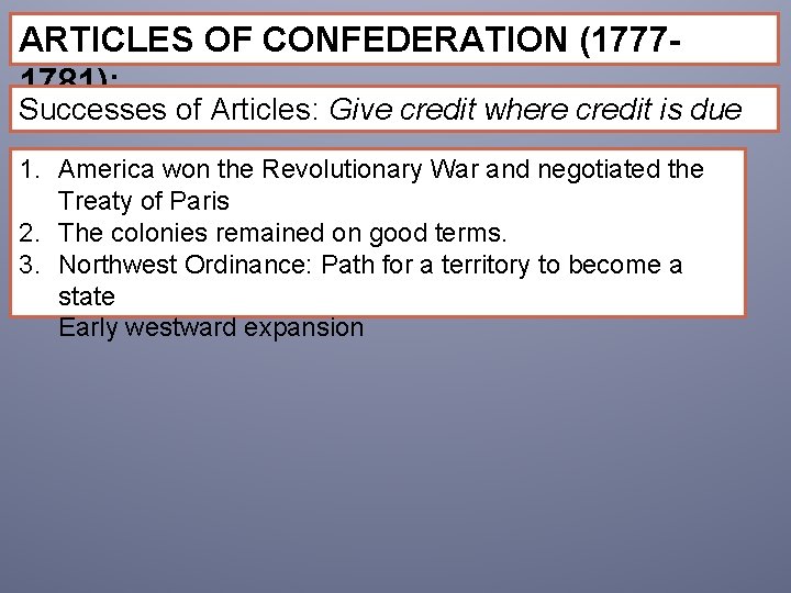 ARTICLES OF CONFEDERATION (17771781): Successes of Articles: Give credit where credit is due 1.