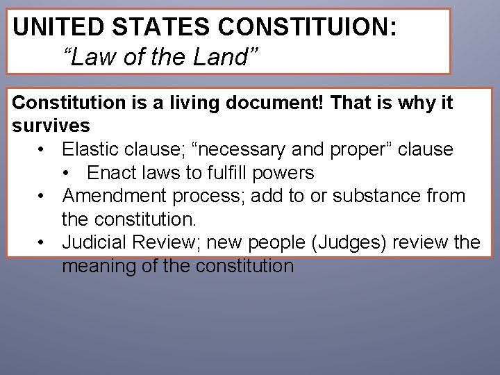 UNITED STATES CONSTITUION: “Law of the Land” Constitution is a living document! That is