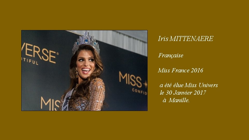 Iris MITTENAERE Française Miss France 2016 a été élue Miss Univers le 30 Janvier