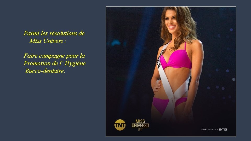 Parmi les résolutions de Miss Univers : Faire campagne pour la Promotion de l’