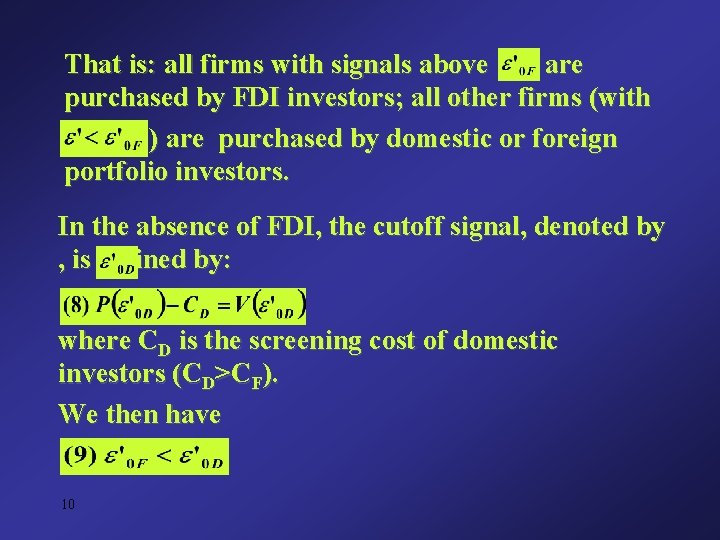 That is: all firms with signals above are purchased by FDI investors; all other That is: all firms with signals above are purchased by FDI investors; all other