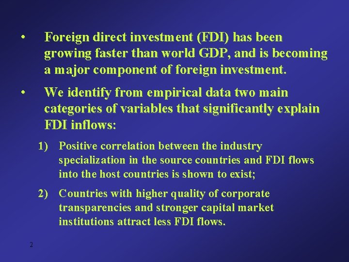 • Foreign direct investment (FDI) has been growing faster than world GDP, and • Foreign direct investment (FDI) has been growing faster than world GDP, and