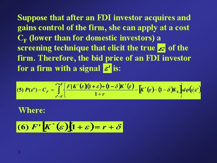 Suppose that after an FDI investor acquires and gains control of the firm, she Suppose that after an FDI investor acquires and gains control of the firm, she