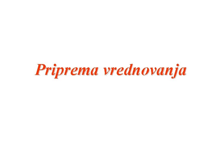 Priprema vrednovanja 