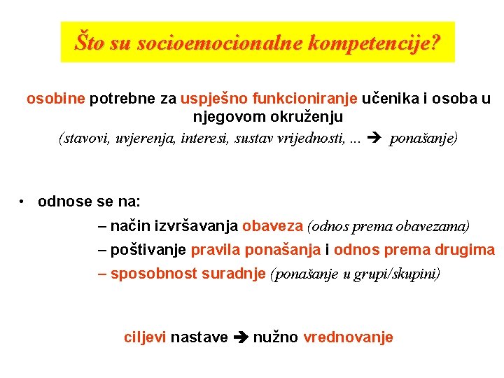 Što su socioemocionalne kompetencije? osobine potrebne za uspješno funkcioniranje učenika i osoba u njegovom