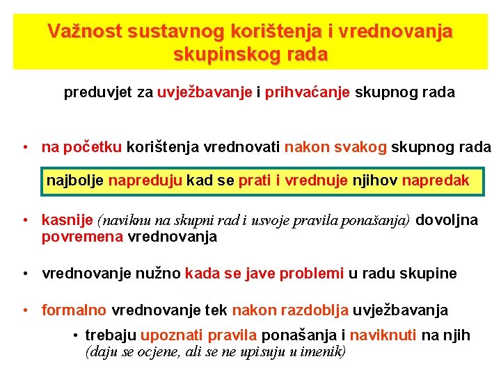 Važnost sustavnog korištenja i vrednovanja skupinskog rada preduvjet za uvježbavanje i prihvaćanje skupnog rada