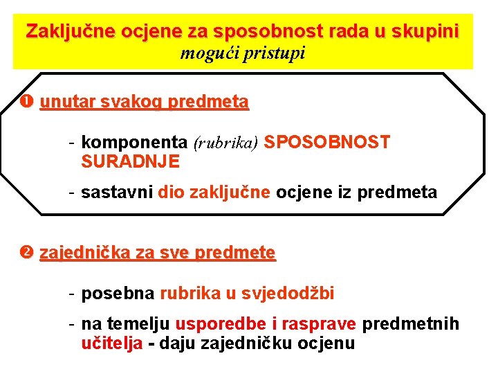 Zaključne ocjene za sposobnost rada u skupini mogući pristupi unutar svakog predmeta - komponenta