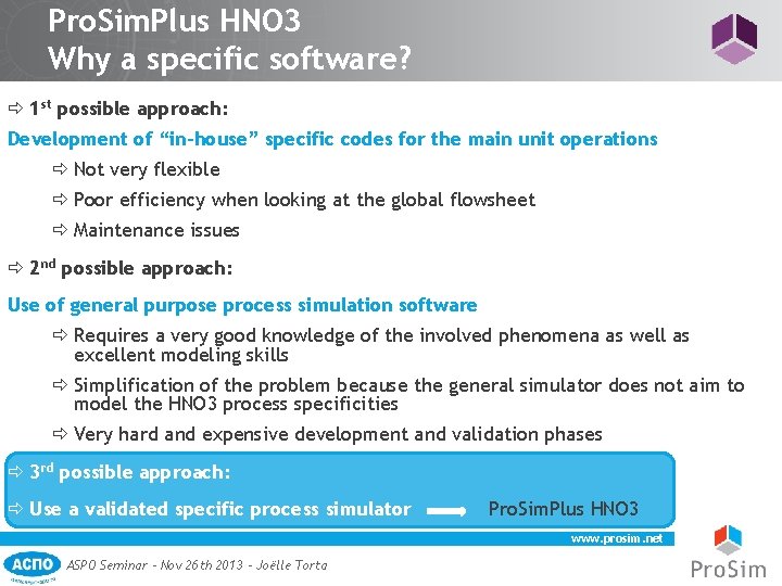 Pro. Sim. Plus HNO 3 Why a specific software? ð 1 st possible approach: