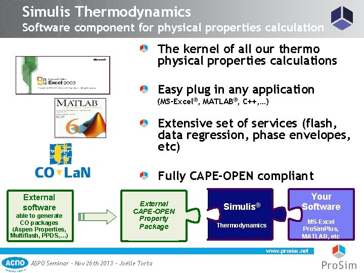Simulis Thermodynamics Software component for physical properties calculation The kernel of all our thermo