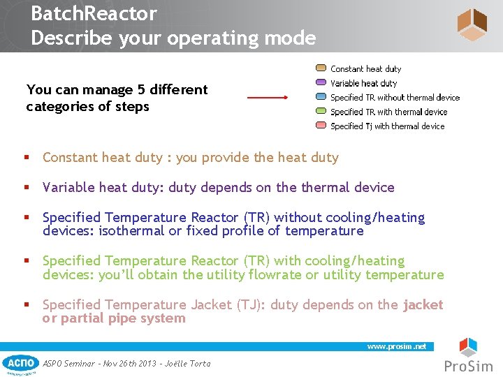 Batch. Reactor Describe your operating mode You can manage 5 different categories of steps