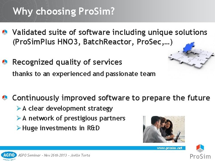 Why choosing Pro. Sim? Validated suite of software including unique solutions (Pro. Sim. Plus