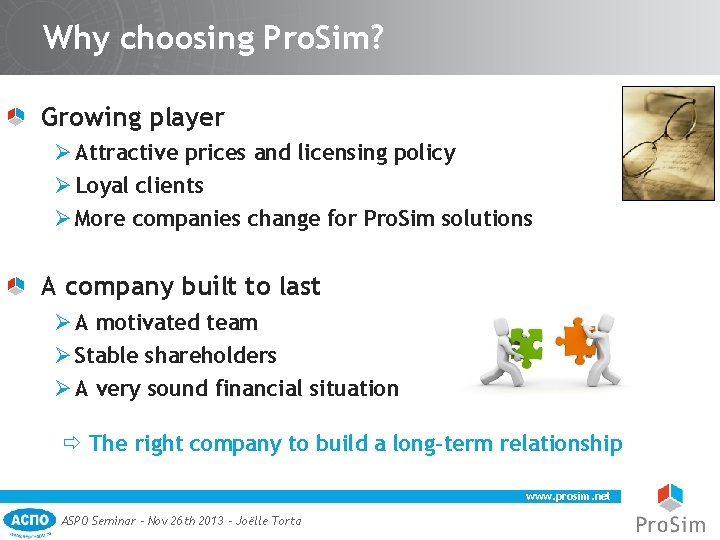 Why choosing Pro. Sim? Growing player Ø Attractive prices and licensing policy Ø Loyal