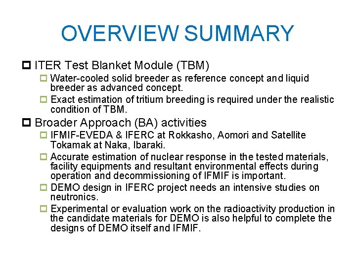 OVERVIEW SUMMARY p ITER Test Blanket Module (TBM) p Water-cooled solid breeder as reference OVERVIEW SUMMARY p ITER Test Blanket Module (TBM) p Water-cooled solid breeder as reference