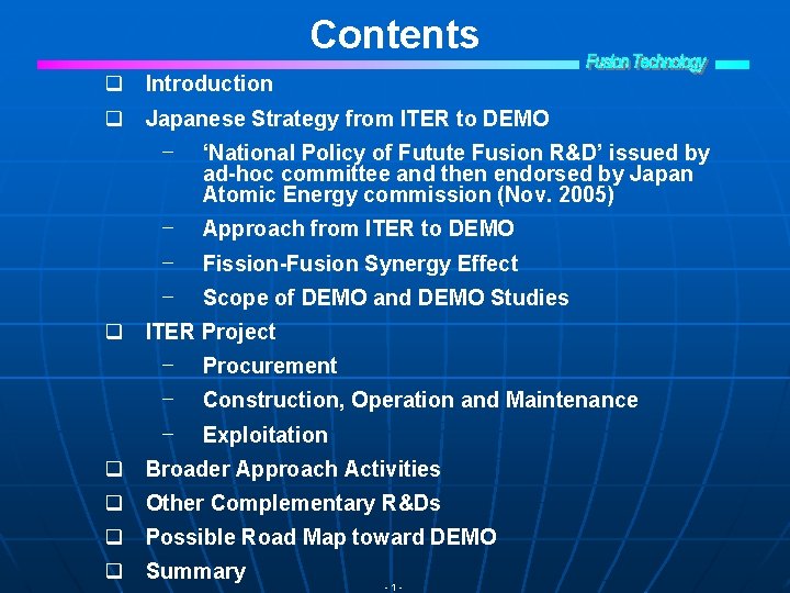 Contents q Introduction q Japanese Strategy from ITER to DEMO — ‘National Policy of Contents q Introduction q Japanese Strategy from ITER to DEMO — ‘National Policy of