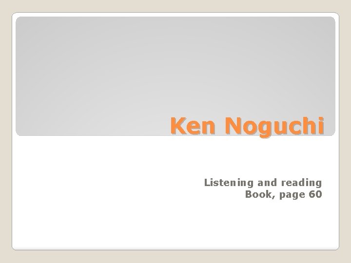 Ken Noguchi Listening and reading Book, page 60 